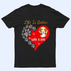 Life Is Better With A Dog - Beagle Design T Shirt