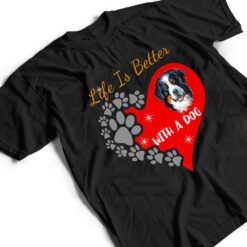 Life Is Better With A Dog - Bernese Mountain Dog Design Premium T Shirt - Dream Art Europa