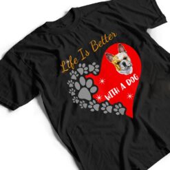 Life Is Better With A Dog - French Bulldog Design T Shirt - Dream Art Europa