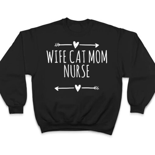 Love Arrows Hearts Funny Wife Cat Mom Nurse T Shirt