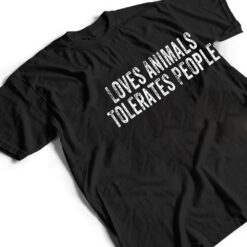 Loves Animals Tolerates People Dog Mom Cat Mom Animal Lover T Shirt - Dream Art Europa