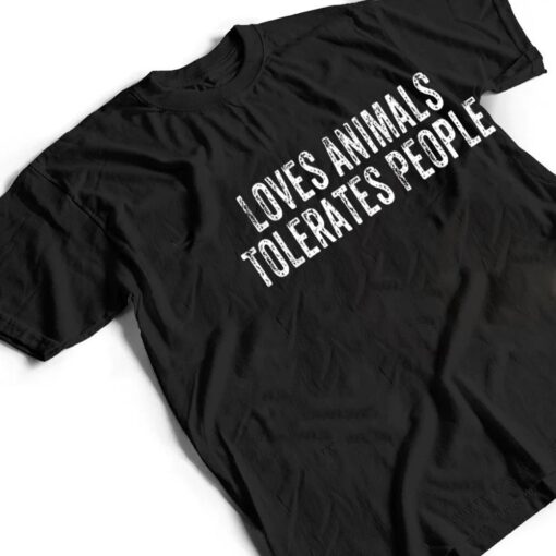 Loves Animals Tolerates People Dog Mom Cat Mom Animal Lover T Shirt