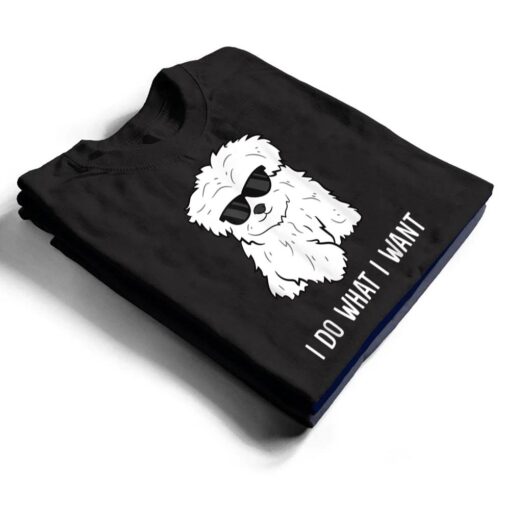 Maltese Dog Owner I Do What I Want Pet Maltese T Shirt