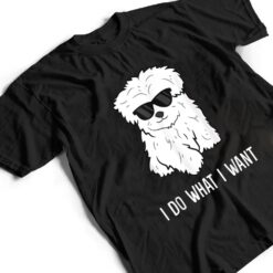 Maltese Dog Owner I Do What I Want Pet Maltese T Shirt - Dream Art Europa