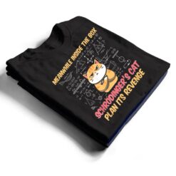 Meanwhile Inside The Box Funny Schrödinger's Cat T Shirt - Dream Art Europa