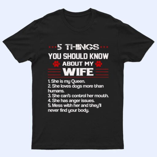 Mens 5 Things You Should Know About My Wife Funny Dog Paw T Shirt