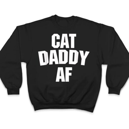 Mens Best Cat Dad Ever  - Cat Daddy AF Funny Cat T Shirt