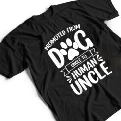 Mens Funny New Uncle Promoted From Dog Uncle To Human Uncle Ver 1 T Shirt - Dream Art Europa