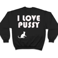 Mens I Love Pussy - T Shirt - Dream Art Europa