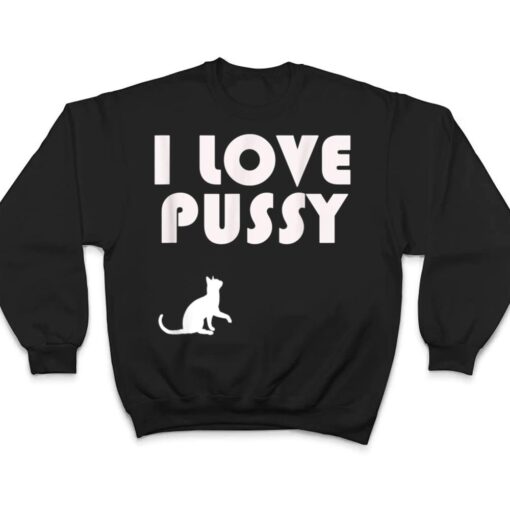 Mens I Love Pussy - T Shirt