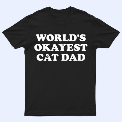 Mens Mens World's Okayest Cat Dad T Shirt