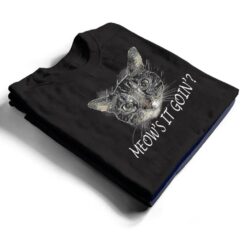 Meow Cat - Meow's It Going Funny Cool T Shirt - Dream Art Europa