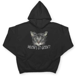 Meow Cat - Meow's It Going Funny Cool T Shirt - Dream Art Europa