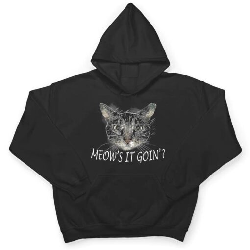 Meow Cat  - Meow's It Going Funny Cool T Shirt