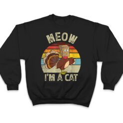 Meow I M Cat Hanksgiving Cat Funny Urkey Fake Cat Retro T Shirt - Dream Art Europa