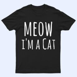 Meow I'm A Cat - Funny Cat Lover Lazy Halloween Costume T Shirt