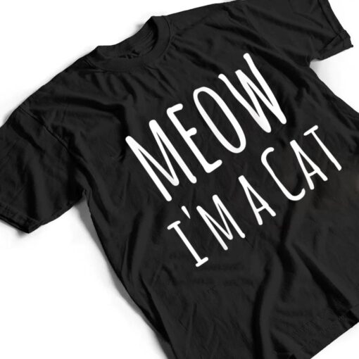 Meow I'm A Cat - Funny Cat Lover Lazy Halloween Costume T Shirt