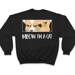 Meow I'm A Cat - Meow Kitty Funny Cats Black Cat T Shirt - Dream Art Europa