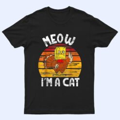 Meow I'm A Cat Funny Fake Cat Thanksgiving Women Kid Cat Mom T Shirt