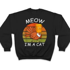 Meow I'm A Cat Turkey Fake Cat Thanksgiving T Shirt - Dream Art Europa