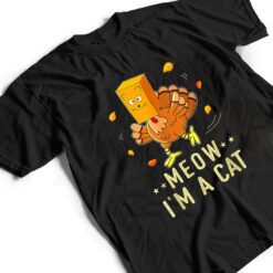 Meow I'm a Cat Turkey Fake Cat Meow Thanksgiving 2022 T Shirt - Dream Art Europa