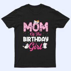 Mom of the Birthday Girl Shirt Cat Lover Kitty Kitten T Shirt