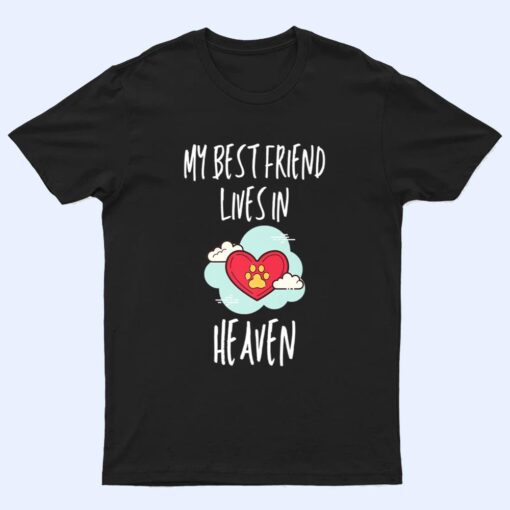 My Best Friend Lives In Heaven Dog Or Cat Memorial Gift T Shirt