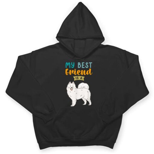 My Best Friend is a Samoyed Dog Lovers T Shirt