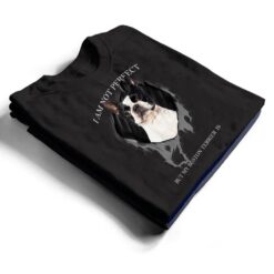 My Boston Terrier Is Perfect Dogs T Shirt - Dream Art Europa