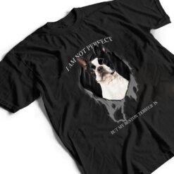 My Boston Terrier Is Perfect Dogs T Shirt - Dream Art Europa