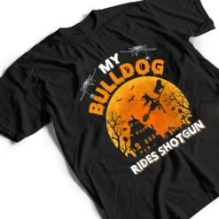 My Bulldog Ride Shotgun Funny Bulldog Halloween T Shirt - Dream Art Europa