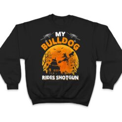 My Bulldog Ride Shotgun Funny Bulldog Halloween T Shirt - Dream Art Europa