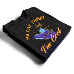 My Cat Hinks I M Cool Funny Cat Lovers T Shirt - Dream Art Europa