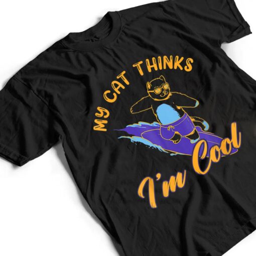 My Cat Hinks I M Cool Funny Cat Lovers T Shirt