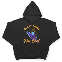 My Cat Hinks I M Cool Funny Cat Lovers T Shirt - Dream Art Europa