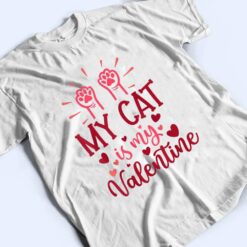 My Cat Is My Valentine Kitten Lover Heart Valentines Day T Shirt - Dream Art Europa