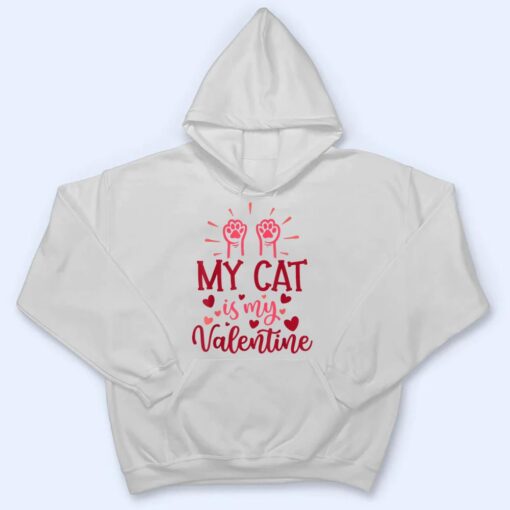 My Cat Is My Valentine Kitten Lover Heart Valentines Day T Shirt