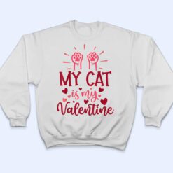 My Cat Is My Valentine Kitten Lover Heart Valentines Day T Shirt - Dream Art Europa