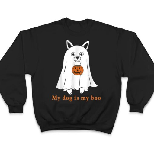 My Dog Is Boo Funny Dog Owner Boo Ghost Lover Halloween Boo Ver 2 T Shirt