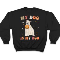 My Dog Is My Boo Funny Dog Owner Boo Ghost Halloween Boo T Shirt - Dream Art Europa