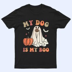 My Dog Is My Boo Spooky Season Ghost Halloween Groovy Retro Ver 2 T Shirt