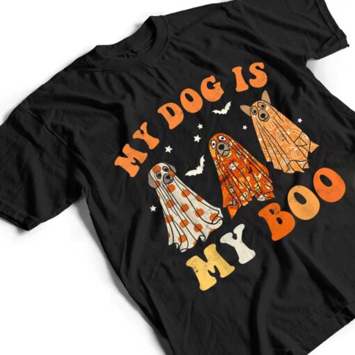 My Dog Is My Boo Spooky Season Ghost Halloween Groovy Retro Ver 4 T Shirt