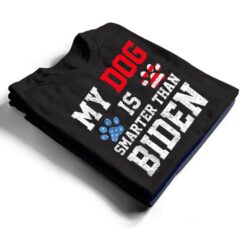 My Dog Is Smarter Than Your President Biden Funny Anti Biden T Shirt - Dream Art Europa