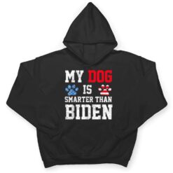 My Dog Is Smarter Than Your President Biden Funny Anti Biden T Shirt - Dream Art Europa