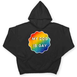 My Dog is Gay Funny Rainbow LGBT Pride T Shirt - Dream Art Europa