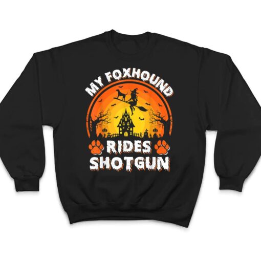 My Foxhound Dog Ride Witch Shotgun Halloween T Shirt