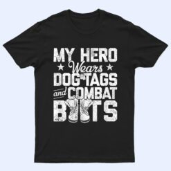 My Hero Wears Dog Tags and Combat Boots T Shirt