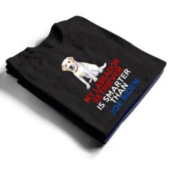 My Labrador Is Smarter Than Joe Biden Funny Dog T Shirt - Dream Art Europa