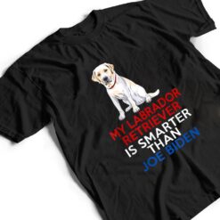 My Labrador Is Smarter Than Joe Biden Funny Dog T Shirt - Dream Art Europa