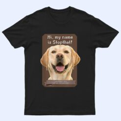 My Name Is Stopthat Funny Hyper Yellow Lab Labrador Dog T Shirt